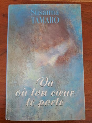 Livre Va Où Ton Coeur Te Porte, Susanna Tamaro