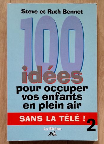 100 idées pour occuper vos enfants en plein air sans la télé