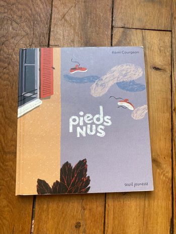 Livre Pieds Nus – Rémi Courgeon (Seuil Jeunesse)