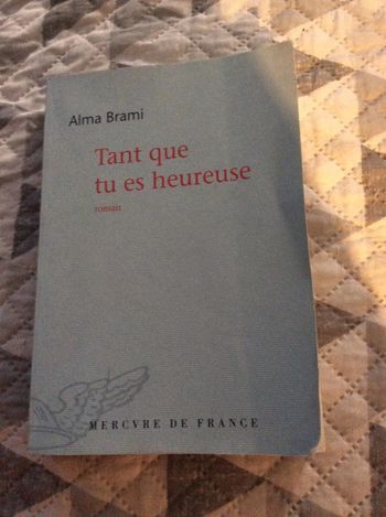 #tant que tu es heureuse Alma Brami