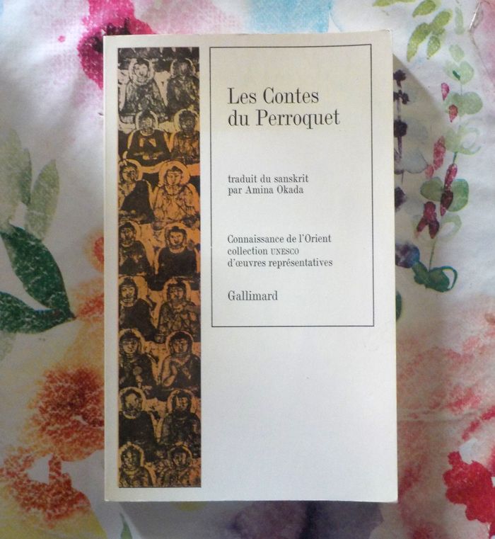 LES CONTES DU PERROQUET traduit du sanskrit Ed. Gallimard
