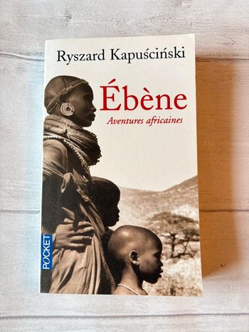Ébène  aventures africaines ryszard kapuscinski