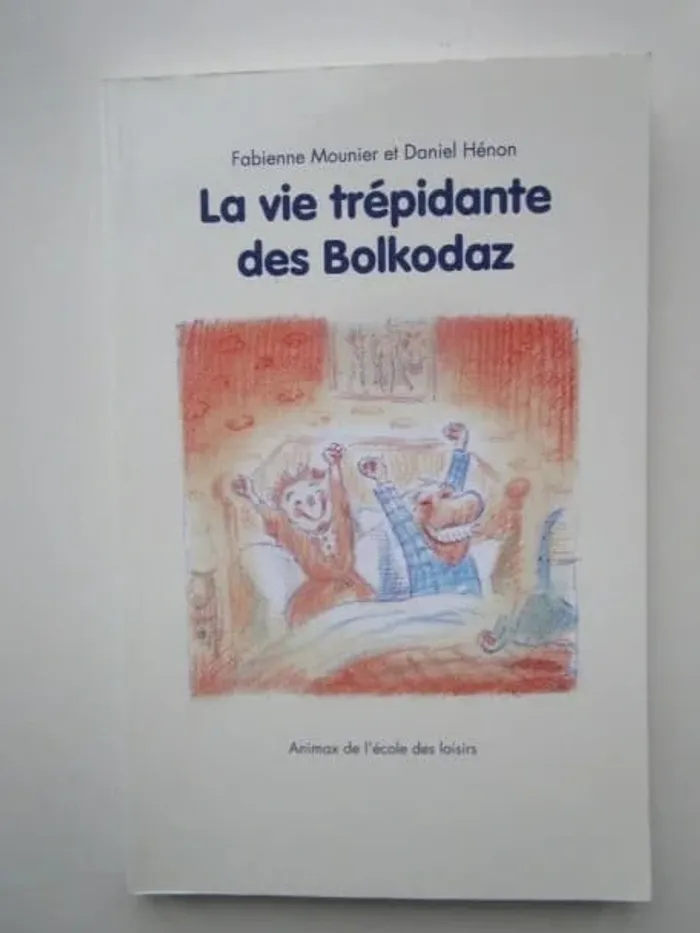 La vie trépidante des Bolkodaz - Ecole des Loisirs
