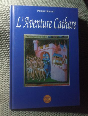 Pierre Ripert - L'aventure Cathare