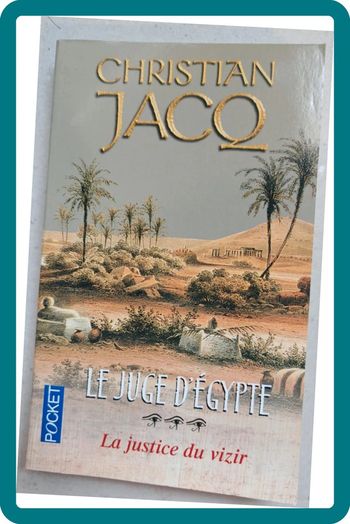 Roman "Le juge d'Égypte / La justice du vizir" Christian Jacq