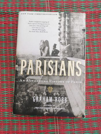 Parisians, an adventure History of Paris, livre de Graham Robb