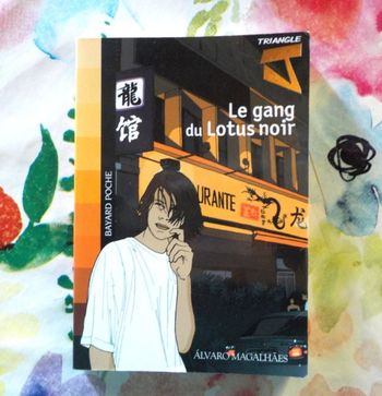 LE GANG DU LOTUS NOIR de Alvaro MAGALHAES Ed Bayard Poche