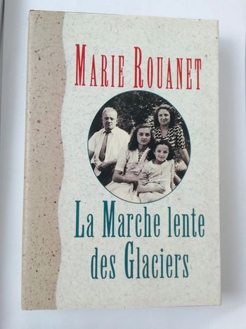 Marie Rouanet - La marche lente des glaciers