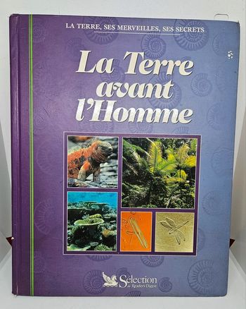 "La Terre avant l'Homme".
Sélection du Reader's Digest.
162 pages.
ISBN : 2.7098.0912.5