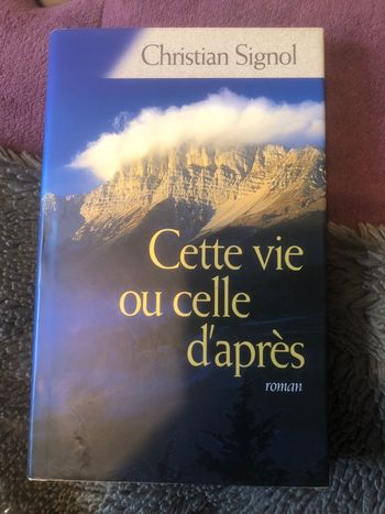 Cette vie ou celle d’après - Christian Signol et
