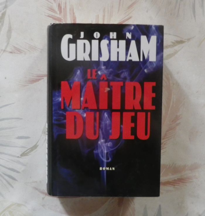 Les maîtres du jeu de John Grisham Ed. France Loisirs