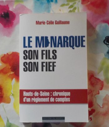 Le Monarque son fils son fief de Marie-Célie Guillaume Ed. du Moment
