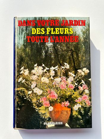 Livre - Dans votre jardin, des fleurs toute l’année