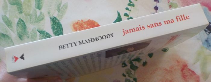 JAMAIS SANS MA FILLE par Betty MAHMOODY Ed. Fixot - photo numéro 4