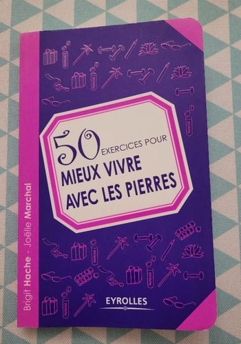 50 exercice pour mieux vivre avec les pierres