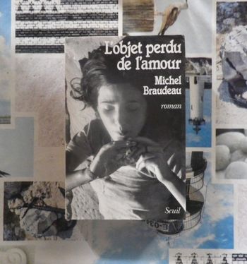 L'objet perdu de l'amour de Michel Braudeau Ed. Seui