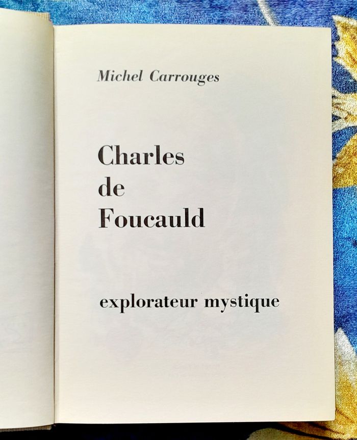 Michel Carrouges - Charles de Foucauld explorateur mystique