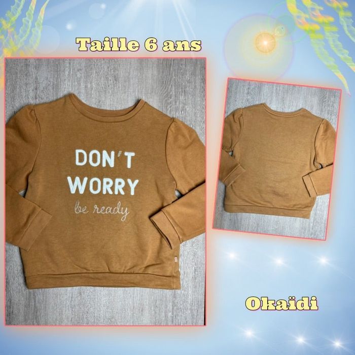 Pull sweat Don’t Worry - taille 6 ans - 116 cm