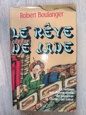 Le rêve de Jade Robert Boulanger Préface de Claude Larre Éditions Jean-Claude Lattès