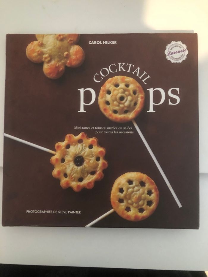 Cocktail pops - Mini tartes et tourtes sucrées ou salées pour toutes les occasions