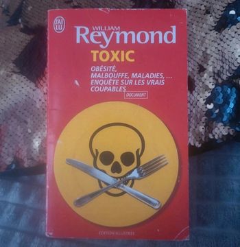 Toxic. Obésité, malbouffe, maladies. Enquête sur les vrais coupables