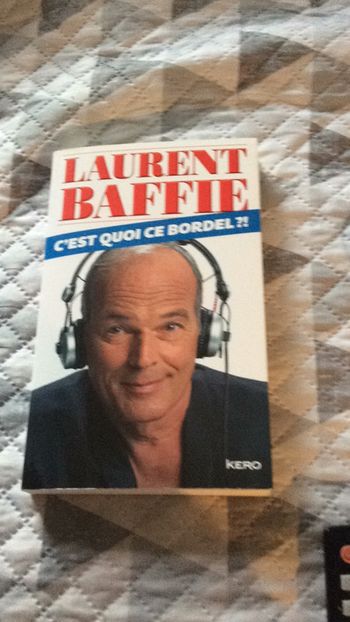 #c’est quoi ce bordel par Laurent Baffie
