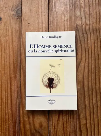 L'Homme semence - ou la nouvelle spiritualité - Dane Rudhyar