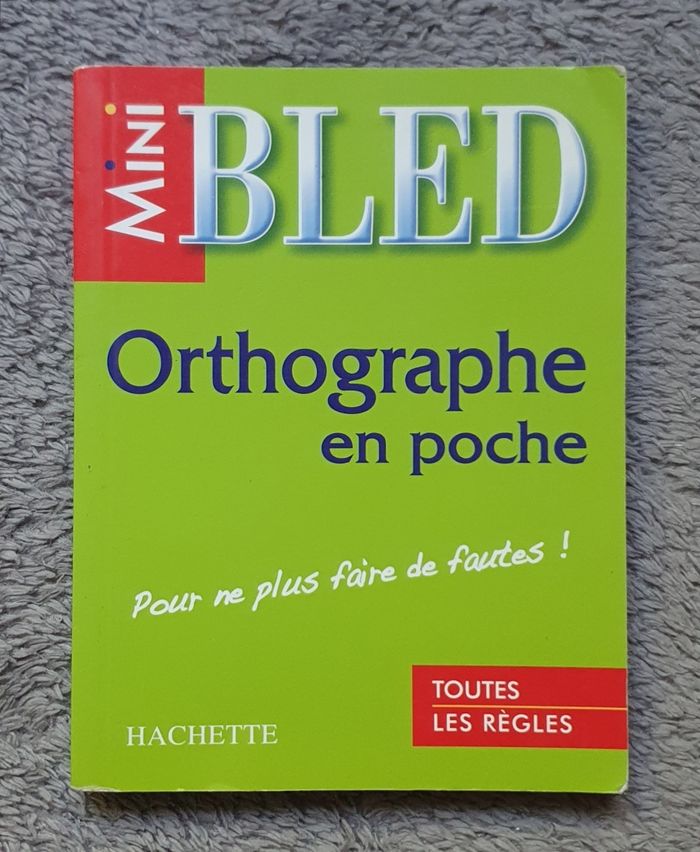 "Mini-Bled, Orthographe en Poche" - Toutes les règles / Hachette Éducation