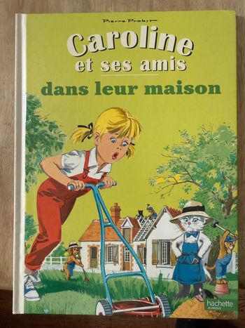 Livre album bd Caroline et ses amis dans leur maison Pierre Probst Hachette Jeunesse
