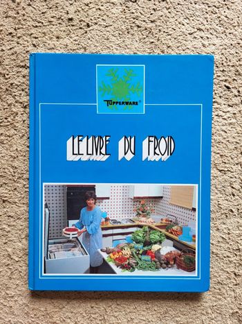 Le Livre du Froid de Tupperware (1981) - Vintage & pratique