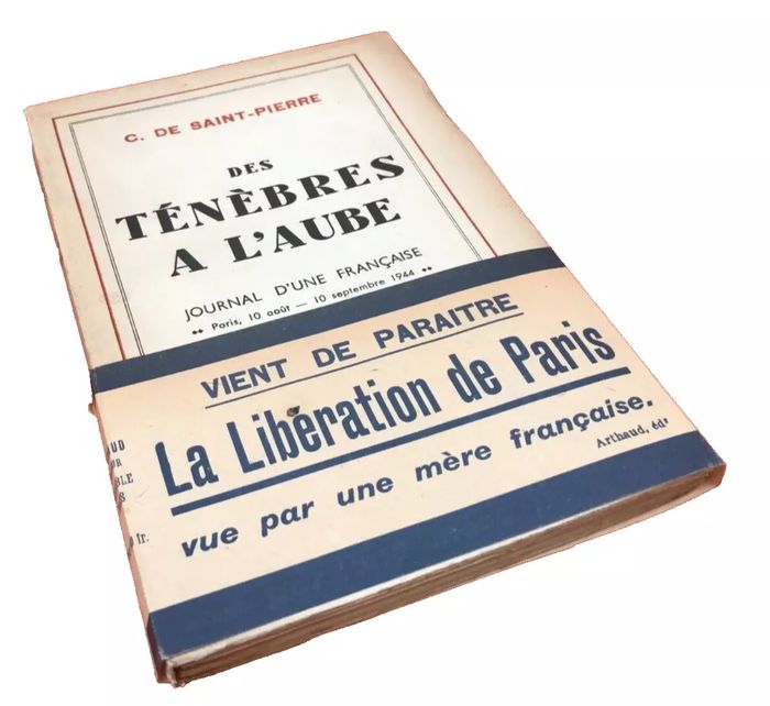C. de Saint Pierre Des ténèbres à l' aube Journal d' une Française (10 Août-10 Septembre) (1945) - photo numéro 10