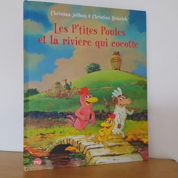 Livre enfant : Les P'tites Poules et la rivière qui cocotte 