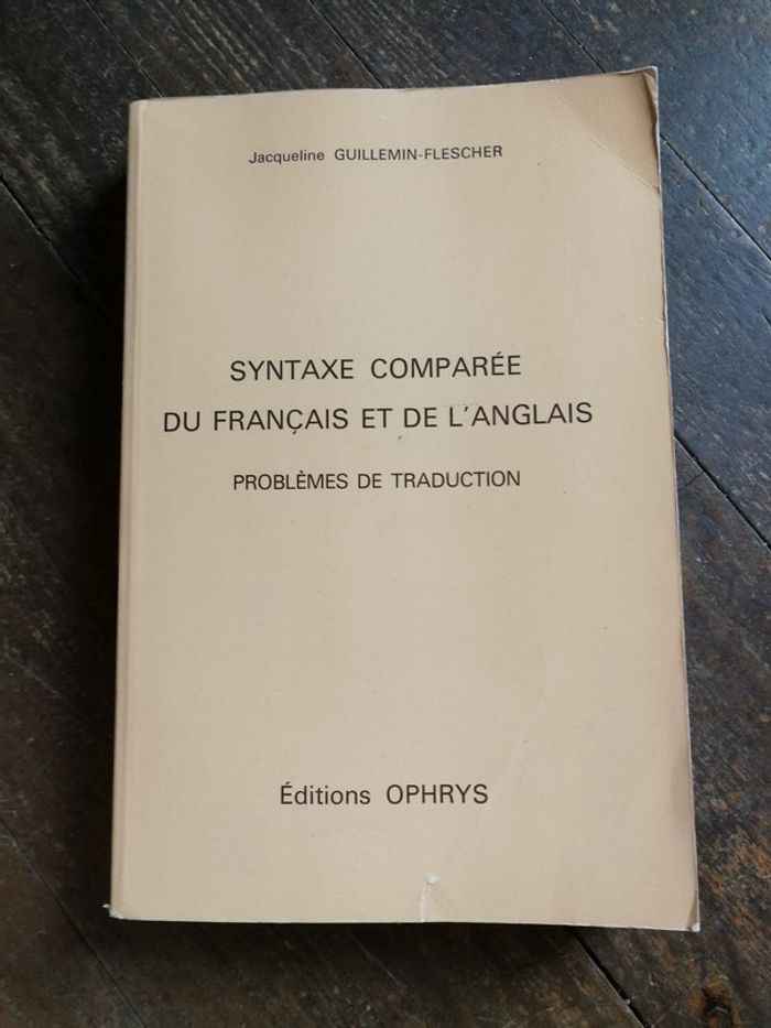 Syntaxe Comparée du Français et de l'Anglais. Problèmes de traduction
