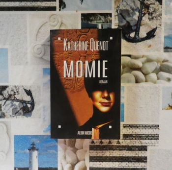 Momie de Katherine Quenot Ed. Albin Michel