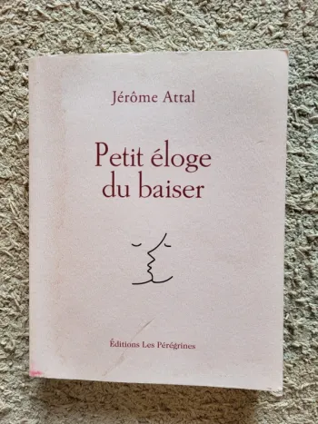 Livre "Petite éloge du baiser" de Jérôme Attal