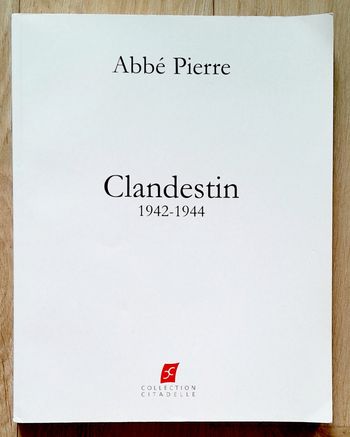 Abbé Pierre - Clandestin 1942-1944