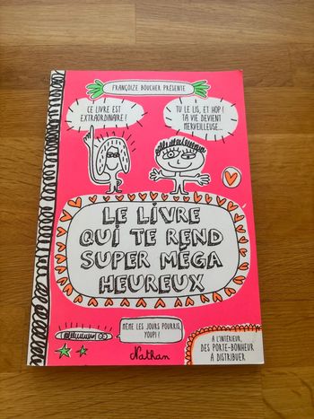 Le livre qui te rend super mega heureux