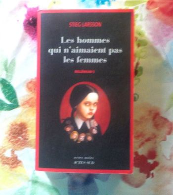LES HOMMES QUI N'AIMAIENT PAS LES FEMMES Millénium 1 de Stieg LARSSON Ed. Actes Sud