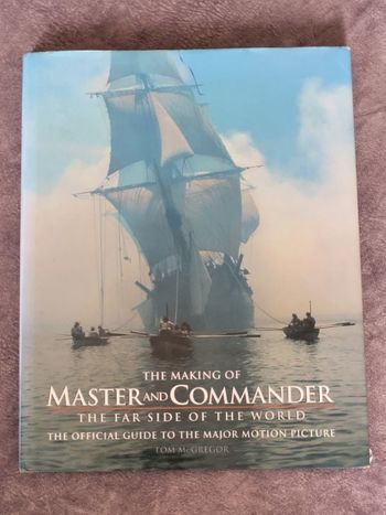 The Making of "Master and Commander": The "Far Side of the World" Par Tom McGregor