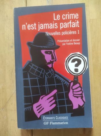 Le crime n'est jamais parfait Nouvelles policières 1 GF Flammarion Etonnants Classiques 2002