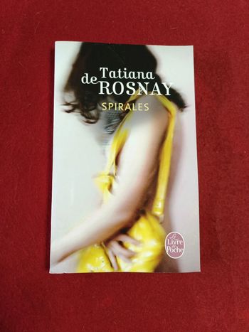 Spirales " Tatiana de Rosnay " Le livre de poche