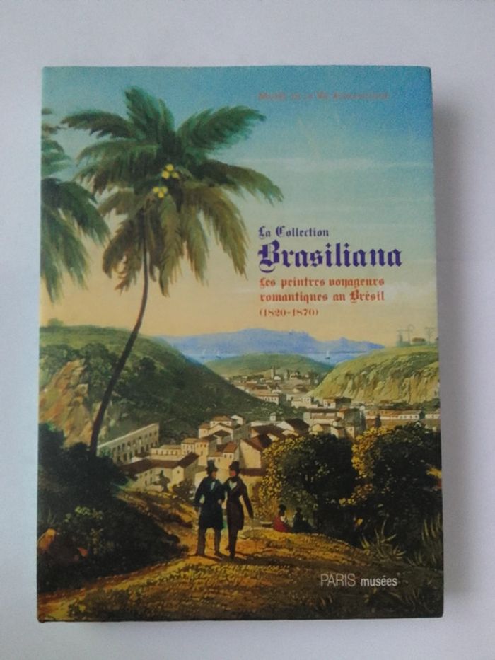 Les peintres voyageurs romantiques au Brésil (1820-1870)