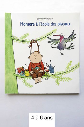 Album jeunesse 4-6 ans : Homère à l'école des oiseaux . (Jennifer Dalrymple - L'école des loisirs)