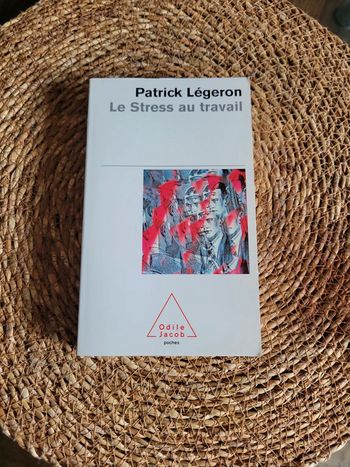 Le stress au travail. Patrick Legeron