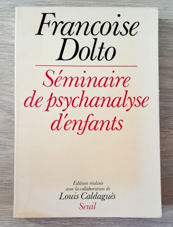 Françoise Dolto - Séminaire de psychanalyse d'enfants