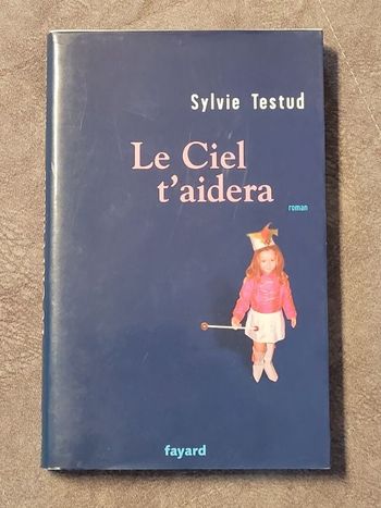 Le Ciel t'aidera Par Sylvie Testud