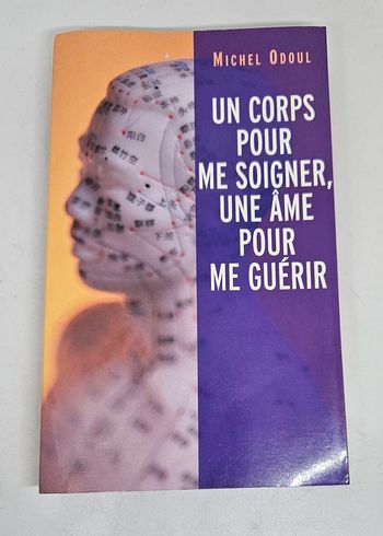 "Un corps pour me soigner, une âme pour me guérir", de Michel Odoul