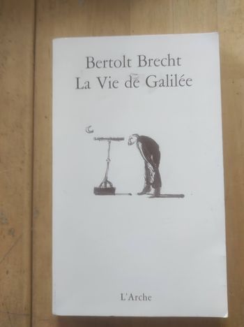 La Vie de Galilée Bertolt Brecht L'Arche 2006