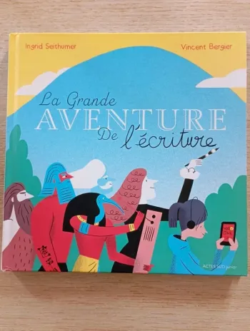 La grande aventure de l'écriture