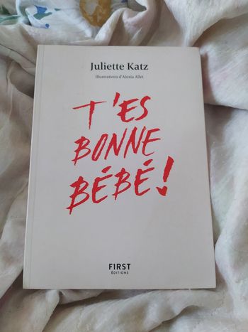 T'es bonne Bébé ! Juliette Katz